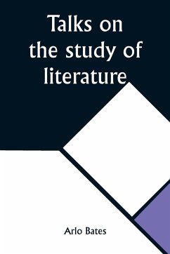 Talks on the study of literature - Bates, Arlo