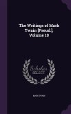 The Writings of Mark Twain [Pseud.], Volume 10