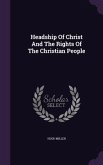 Headship Of Christ And The Rights Of The Christian People