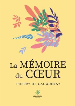 La mémoire du coeur - Thierry de Cacqueray