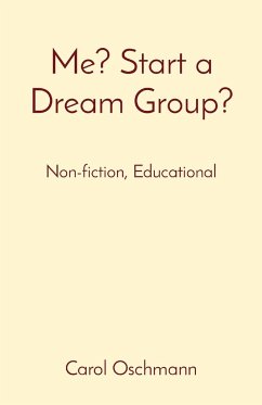 Me? Start a Dream Group? - Oschmann, Carol J