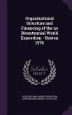 Organizational Structure and Financing of the Us Bicentennial World Exposition - Boston 1976