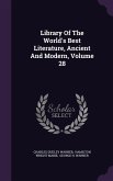 Library Of The World's Best Literature, Ancient And Modern, Volume 28
