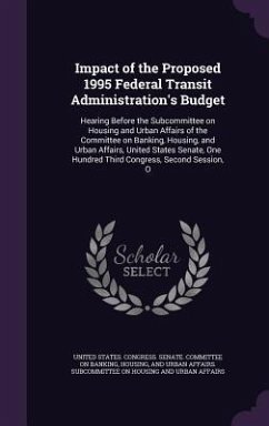 Impact of the Proposed 1995 Federal Transit Administration's Budget: Hearing Before the Subcommittee on Housing and Urban Affairs of the Committee on