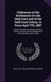 Ordinances of the Settlements On the Gold Coast and of the Gold Coast Colony, in Force April 7Th, 1887