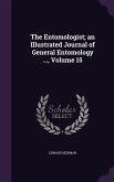 The Entomologist; An Illustrated Journal of General Entomology ..., Volume 15