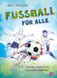 Fußball für alle! - Fairplay, coole Facts und echte Vorbilder (eBook, ePUB) - Krüger, Knut