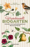 Wunderwelt Biogarten. Glücklich und nachhaltig gärtnern - Monat für Monat (eBook, ePUB)