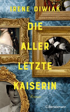 Die allerletzte Kaiserin (eBook, ePUB) - Diwiak, Irene