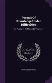 Pursuit Of Knowledge Under Difficulties