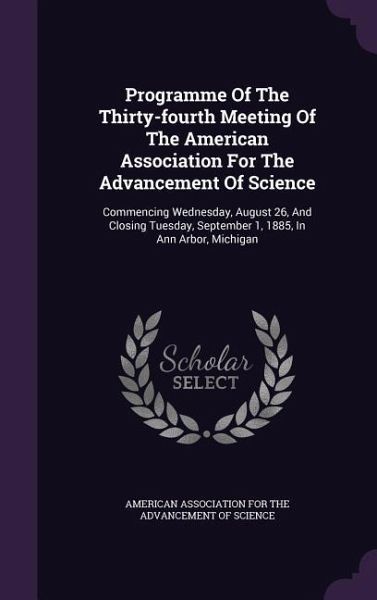 Programme Of The Thirty-fourth Meeting Of The American Association For The Advancement Of Science Programme Of The Thirty-fourth Meeting Of The American Association For The Advancement Of Science