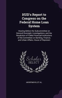 HUD's Report to Congress on the Federal Home Loan System HUD's Report to Congress on the Federal Home Loan System