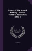 Report of the Annual Meeting / Indiana State Bar Association (1896- )