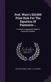 Prof. Ware's $10,000 Prize Rule for the Equation of Payments ...: To Which Is Appended Rankin's Perpetual Almanac