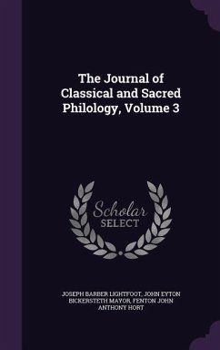 The Journal of Classical and Sacred Philology, Volume 3 - Lightfoot, Joseph Barber; Mayor, John Eyton Bickersteth; Hort, Fenton John Anthony