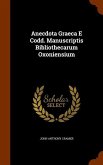 Anecdota Graeca E Codd. Manuscriptis Bibliothecarum Oxoniensium