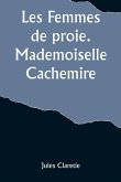 Les Femmes de proie. Mademoiselle Cachemire