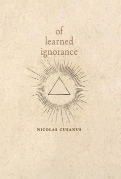 Of Learned Ignorance - Cusanus, Nicolas; Nicholas of Cusa