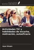 Actividades TIC y habilidades de escucha, motivación, autoeficacia