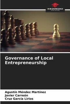 Governance of Local Entrepreneurship - Méndez Martínez, Agustín;Carreón, Javier;García Lirios, Cruz