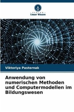 Anwendung von numerischen Methoden und Computermodellen im Bildungswesen - Pasternak, Viktoriya