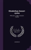 Elizabethan Sonnet-Cycles: Phillis, by T. Lodge. Licia, by G. Fletcher