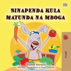 I Love to Eat Fruits and Vegetables (Swahili Book for Kids) - Admont, Shelley; Books, Kidkiddos