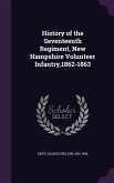 History of the Seventeenth Regiment, New Hampshire Volunteer Infantry,1862-1863