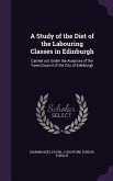 A Study of the Diet of the Labouring Classes in Edinburgh
