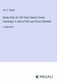 Dusky Dick; Or, Old Toby Castor's Great Campaign, A story of the Last Sioux Outbreak