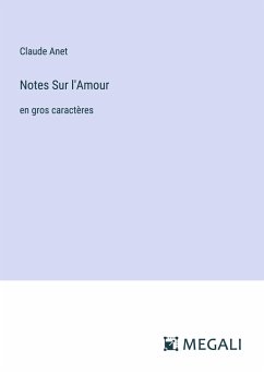 Notes Sur l'Amour - Anet, Claude