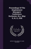 Proceedings Of The Employment Managers' Conference, Rochester, N.y., May 9, 10, 11, 1918