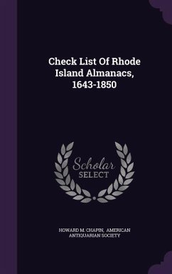 Check List of Rhode Island Almanacs, 1643-1850 - Chapin, Howard M.