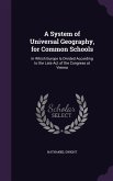 A System of Universal Geography, for Common Schools: In Which Europe Is Divided According to the Late Act of the Congress at Vienna