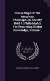 Proceedings of the American Philosophical Society Held at Philadelphia for Promoting Useful Knowledge, Volume 1