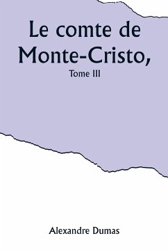 Le comte de Monte-Cristo, Tome III - Dumas, Alexandre