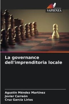 La governance dell'imprenditoria locale - Méndez Martínez, Agustín;Carreón, Javier;García Lirios, Cruz