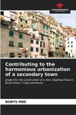 Contributing to the harmonious urbanization of a secondary town