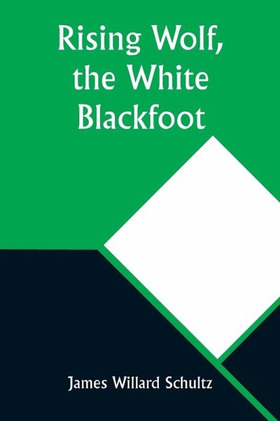 Rising Wolf, the White Blackfoot Rising Wolf, the White Blackfoot