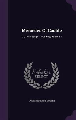 Mercedes Of Castile - Cooper, James Fenimore