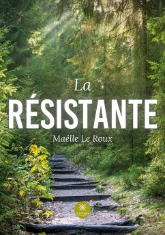 La résistante - Maëlle Le Roux