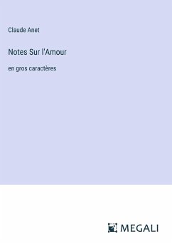 Notes Sur l'Amour - Anet, Claude