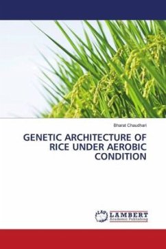 GENETIC ARCHITECTURE OF RICE UNDER AEROBIC CONDITION - Chaudhari, Bharat