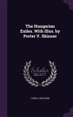 The Hungarian Exiles. With Illus. by Porter V. Skinner