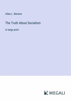 The Truth About Socialism - Benson, Allan L.