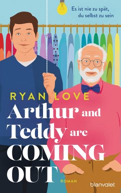 Arthur and Teddy are Coming out - Es ist nie zu spät, du selbst zu sein! (eBook, ePUB) - Love, Ryan