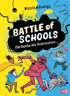 Die Rache des Robonators / Battle of Schools Bd.2 (eBook, ePUB) - Röndigs, Nicole