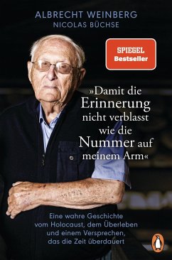 Albrecht Weinberg - »Damit die Erinnerung nicht verblasst wie die Nummer auf meinem Arm« (eBook, ePUB) - Büchse, Nicolas