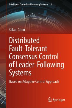 Distributed Fault-Tolerant Consensus Control of Leader-Following Systems (eBook, PDF) - Shen, Qikun
