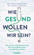 Wie gesund wollen wir sein? (eBook,... - Bild 1